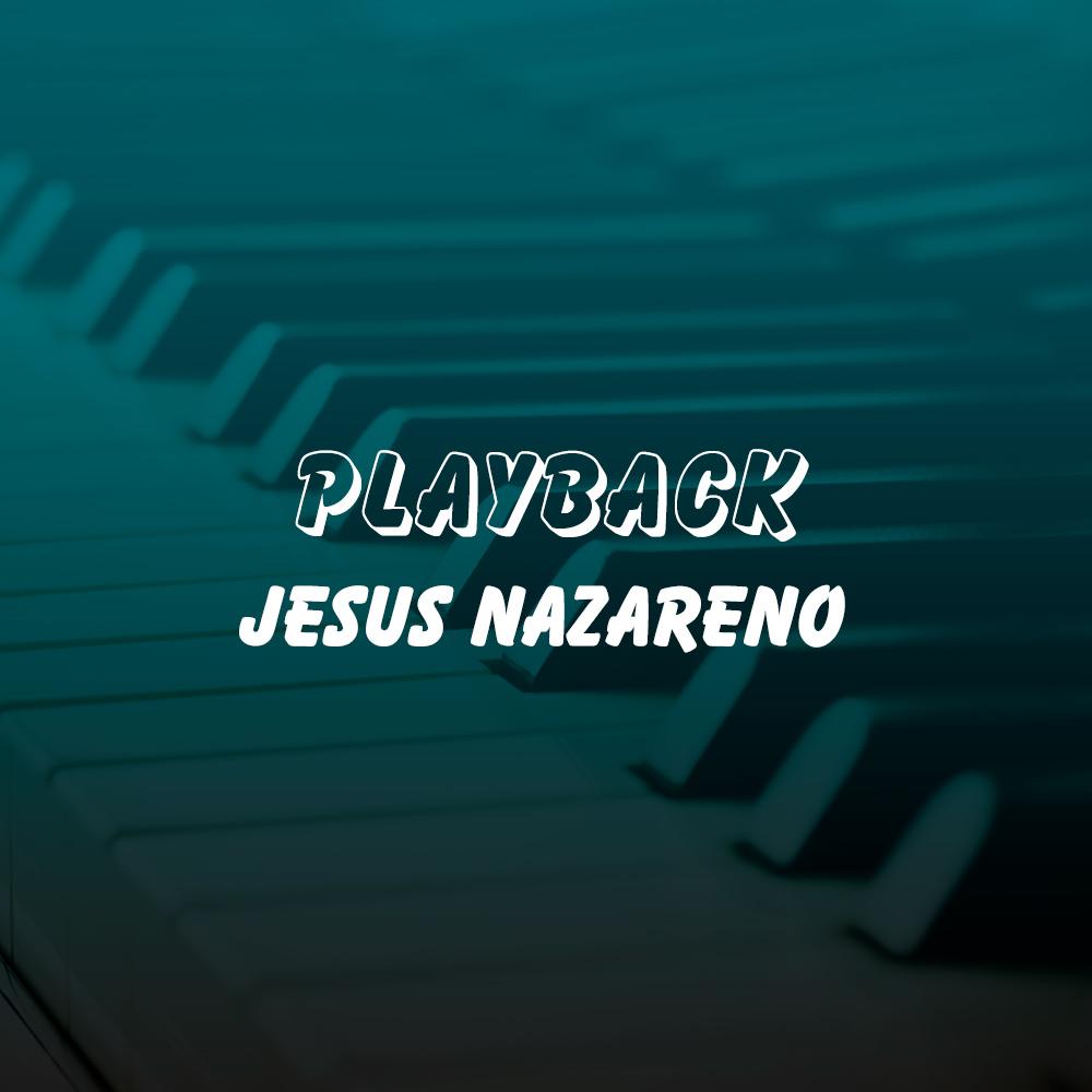 Playback Jesus Nazareno