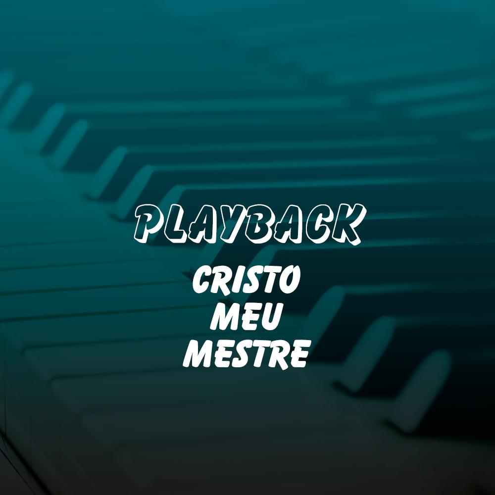 Playback Cristo meu Mestre(Edição Especial)