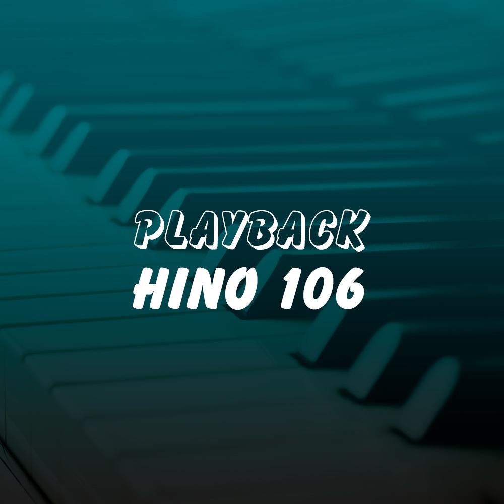 PLAYBACK HINO 106 (HINÁRIO 3 CCB)